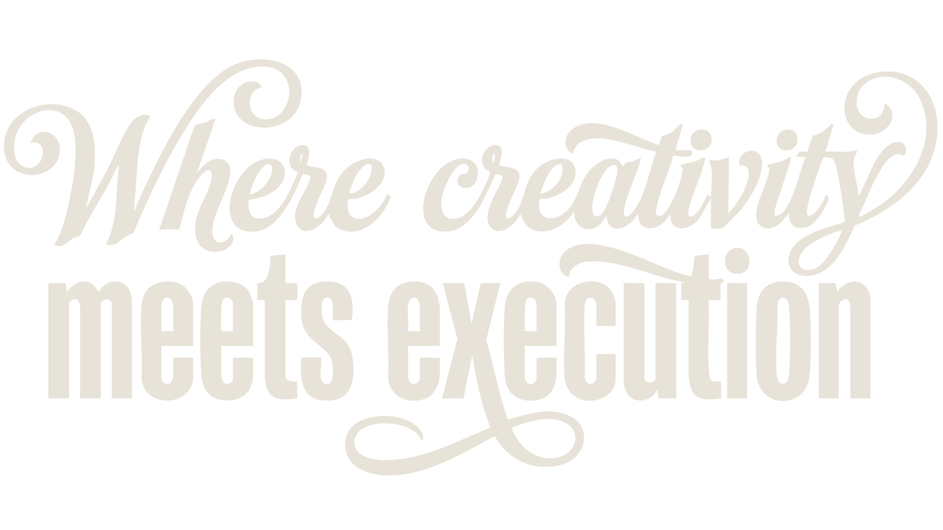 Where creativity meets execution